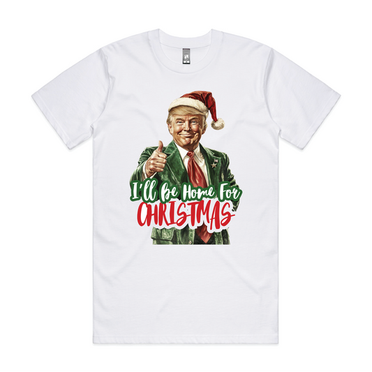 'I'll Be Home For Christmas' Trump Shirt