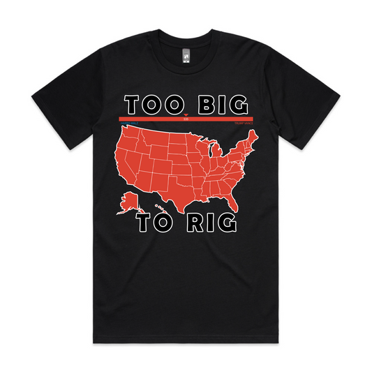 'Too Big to Rig' Trump T-shirt